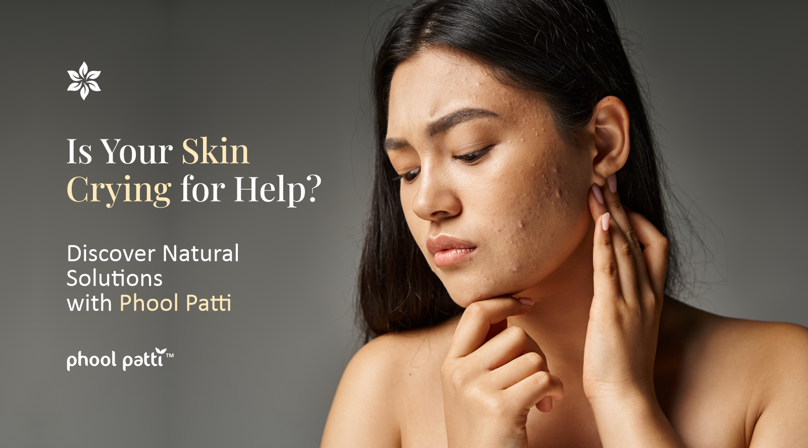 Is Your Skin Crying for Help? Discover Natural Solutions with Phool Patti